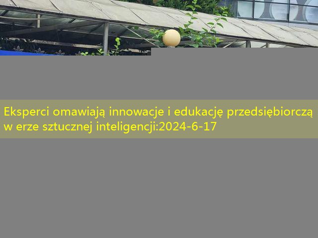 Eksperci omawiają innowacje i edukację przedsiębiorczą w erze sztucznej inteligencji